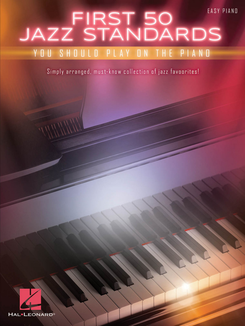 50 Standard Jazz da suonare al pianoforte.First 50 Jazz Standards YouShould Play on Piano