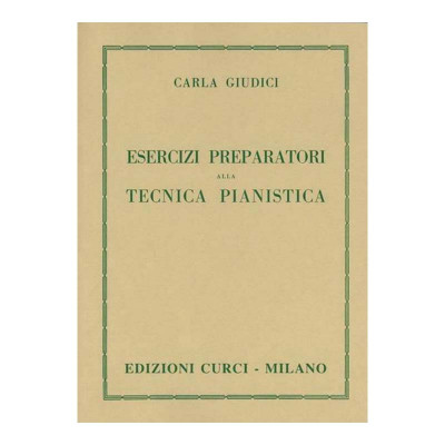 Esercizi preparatori alla tecnica pianistica - Carla Giudici